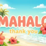 Mahalo Mean in Hawaii