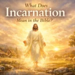 Incarnation Mean in the Bible