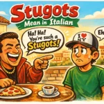 Stugots Mean in Italian